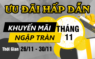 {{Ưu Đãi Hấp Dẫn}} - Khuyến Mãi Ngập Tràn Tháng 11