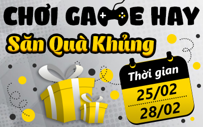 Chơi Game Hay - Săn Quà Khủng