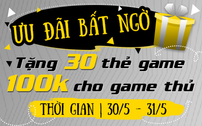 Ưu đãi bất ngờ - Tặng 30 thẻ Game miễn phí 100k