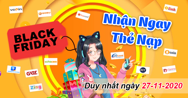 Black Friday- Nhận Ngay Thẻ Nạp