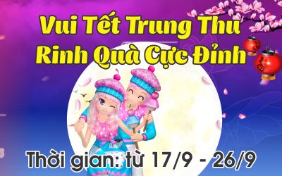 Vui Tết Trung Thu - Rinh Quà Cực Đỉnh
