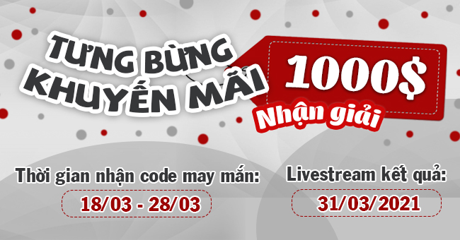 Tưng Bừng Khuyến Mãi- Nhận Giải 1000$