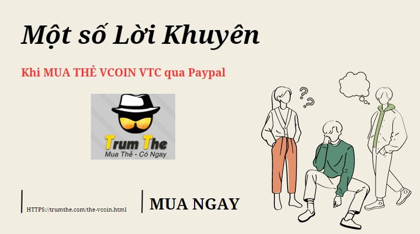 Một số Lời Khuyên khi Mua Thẻ Vcoin qua Paypal ở nước ngoài