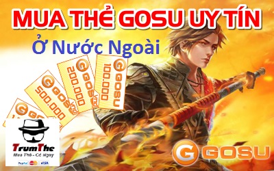 Mua Thẻ Gosu Ở Đâu Ở Nước Ngoài? Cách Mua Nào Nhanh Chóng?