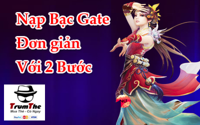 Nạp Bạc Gate chỉ với 2 bước siêu đơn giản