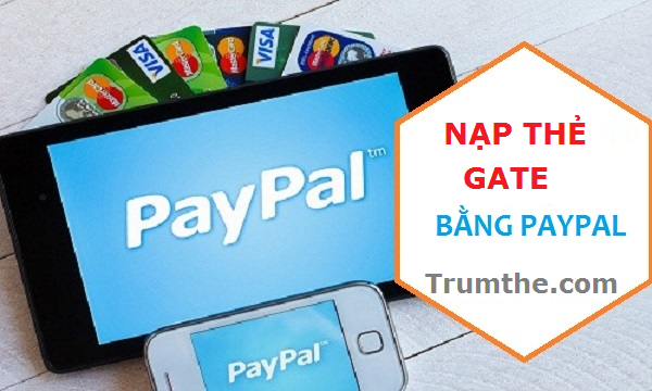 Cách Nạp Thẻ Gate Cực Nhanh Qua Paypal