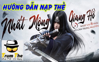 Nạp Game Nhất Mộng Giang Hồ VNG Uy Tín, Giá Rẻ, Thần Tốc